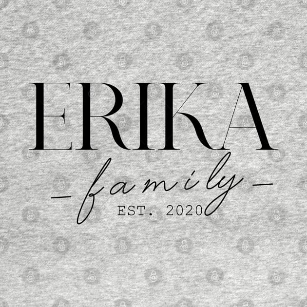 Erika Family EST. 2020, Surname, Erika by ProvidenciaryArtist